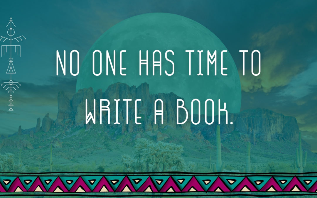 No One Has Time to Write a Book.